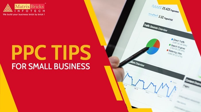 PPC tips for small business - Matrix Bricks Infotech