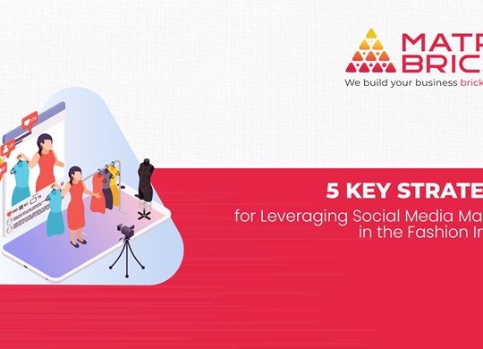 5 Key Strategies for Leveraging Social Media Marketing in the Fashion Industry