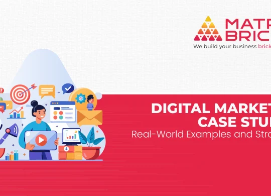 Digital Marketing Case Studies: Real-World Examples and Strategies