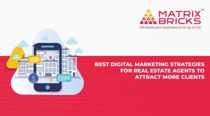 Best Digital Marketing Strategies for Real Estate Agents to Attract More Clients