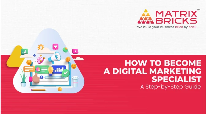 How to Become a Digital Marketing Specialist: A Step-by-Step Guide