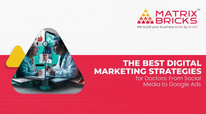 The Best Digital Marketing Strategies for Doctors: From Social Media to Google Ads